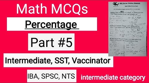 Math MCQs Part #5 (Percentage) for intermediate category IBA. Vaccinator, SST and SPSC test prep