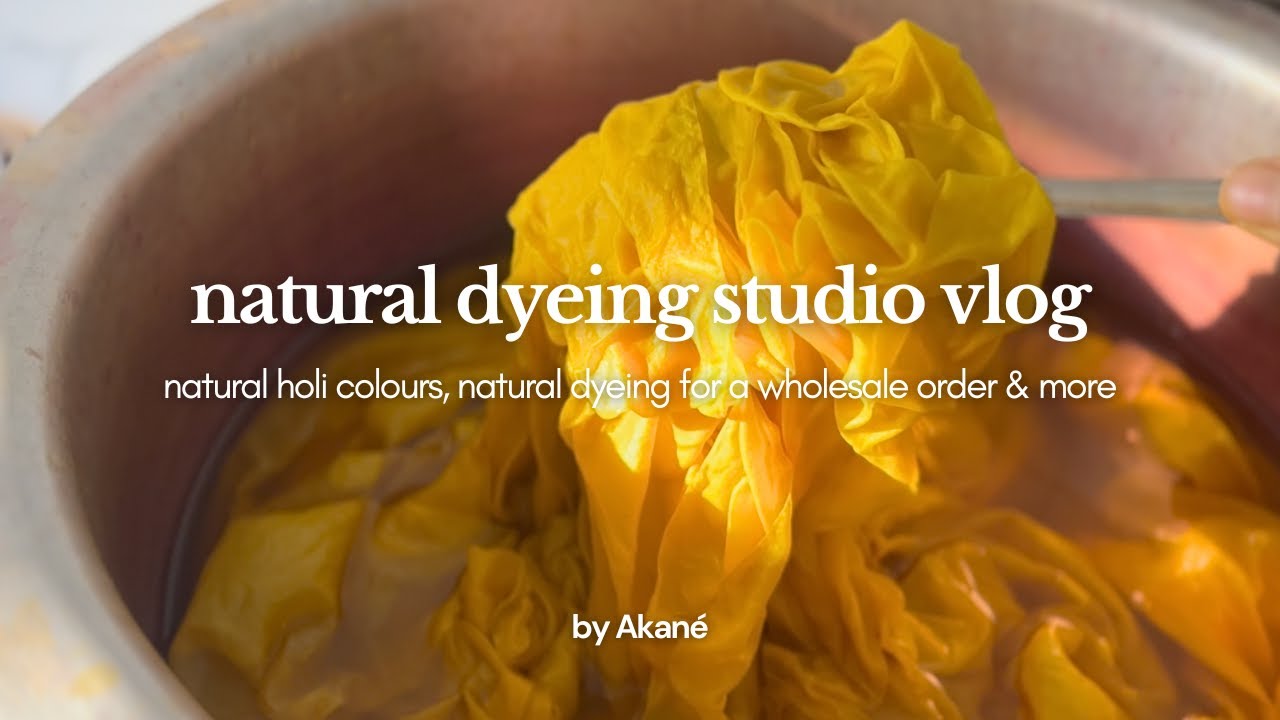 Natural Dyeing Studio Vlog ✤ Natural Holi Colours, Natural Dyeing for a Wholesale Order & More