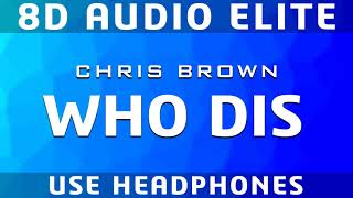 Chris Brown - Who Dis (Official Audio) |8D Audio Elite|