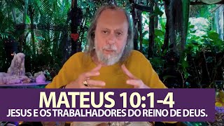 Mateus 10:1-4 - JESUS e os Trabalhadores do Reino de DEUS.