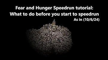 Fear and Hunger Speedrun tutorials: What to do before you speedrun. (10/6/24)