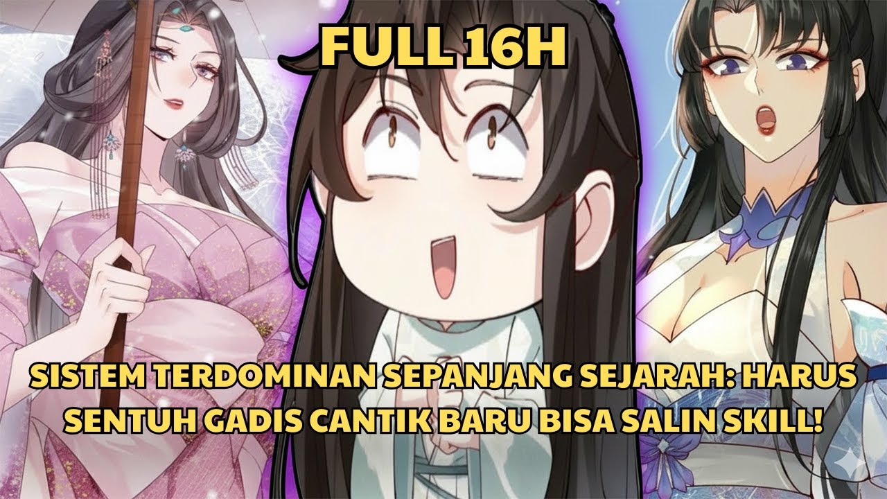 SISTEM TERDOMINAN SEPANJANG SEJARAH: HARUS SENTUH GADIS CANTIK BARU BISA SALIN SKILL!|Manhwa Terbaik