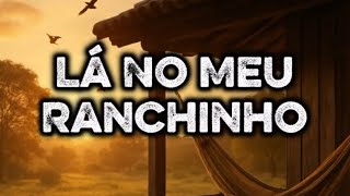 Lá No Meu Ranchinho Música Sertaneja Autoral Valdecir Martins
