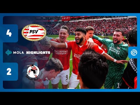 IL PSV È CAMPIONE D'OLANDA | PSV-SPARTA ROTTERDAM 4-2 | GOL & HIGHLIGHTS | EREDIVISIE | MOLA TV