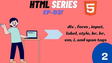 HTML COURSE SERIES | EP-02 | Explain div, form, input, style and more.. tags| In Hindi