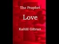 On Love by Kahlil Gibran (read by Gilberto Graywolf)