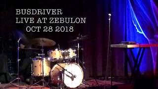 BUSDRIVER - LIVE AT ZEBULON 10/28/18