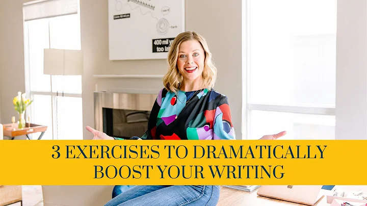 3 Exercises to Dramatically Boost Your Writing