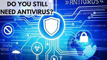 Do You Still Need Antivirus?