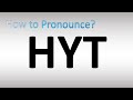 How To Pronounce HYT How To Pronounce HYT