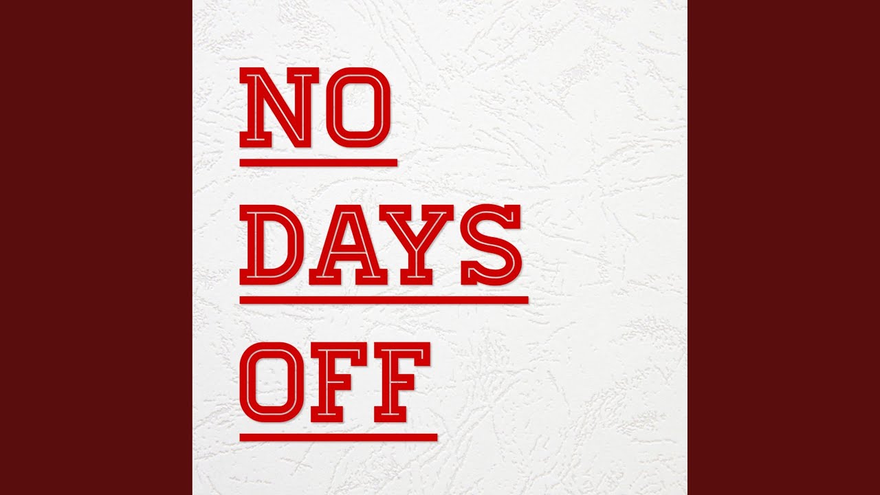Watch No Days Off on YouTube Watch No Days Off on YouTube