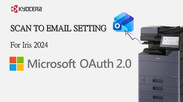KYOCERA｜Setup Scan To Email｜OAuth2｜設定掃描至電子郵件｜Microsoft 365 / O365 Only｜Iris 2024｜TASKalfa MZ7001ci