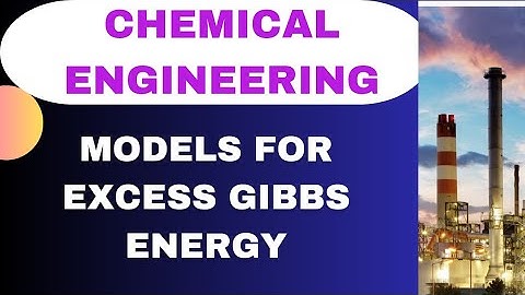 MODELS FOR EXCESS GIBBS ENERGY - LECTURE 48 #chemicalengineering #thermodynamics #engineering