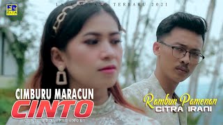 Lagu Minang Terbaru - RAMBUN PAMENAN Ft. CITRA IRANI - CIMBURU MARACUN CINTO (Official Video)