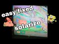 how to fix solarize picture...