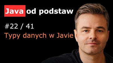 Typy danych w Javie [Java od podstaw 22/41]