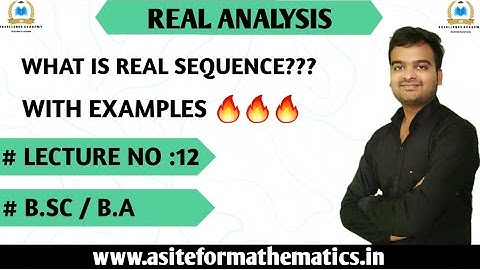 Sequence of Real Numbers || Real analysis bsc maths || Sequences and series real analysis ||