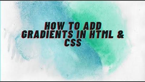 What are gradients in CSS | Mr. FusionCoder