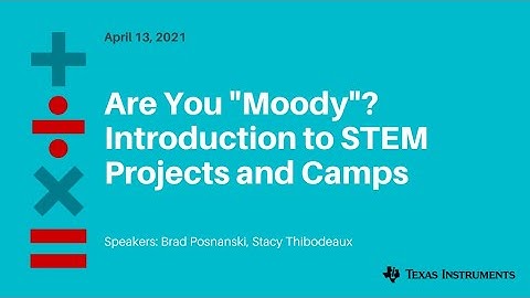 Webinar: Are You “Moody”? Introduction to STEM Projects and Camps