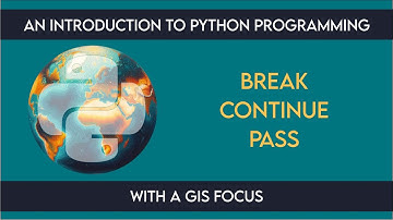 0906 Flow: break continue pass from An Introduction to Python Programming with a GIS Focus