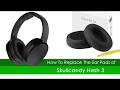 How to Change Skullcandy Hesh 3, Crusher Headphones Earpads / Ear Cushions - Geekria