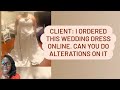Fix my dress client ordered her wedding dress online these are the gown alterations that were done