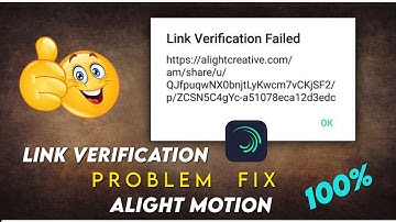👍🫰🏻Link Verification  Failed  Problem  Fix in Alight Motion App All Problem Fix Thodasam Kings💥