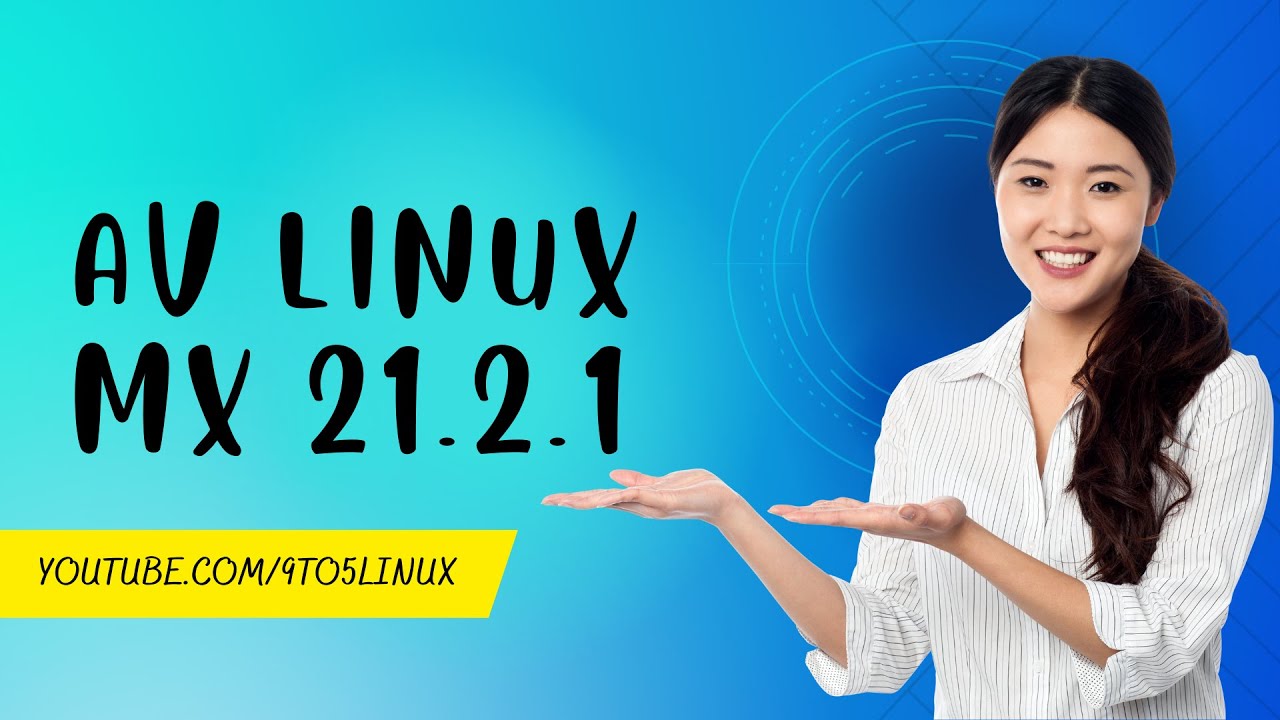 AV Linux MX-21.2.1 “Consciousness” - YouTube