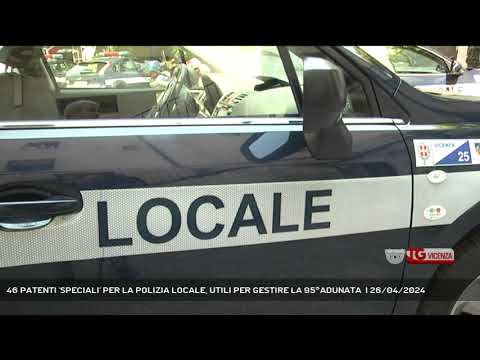 46 PATENTI 'SPECIALI' PER LA POLIZIA LOCALE, UTILI...