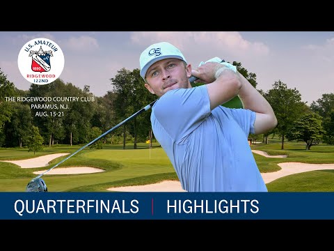 2022 U.S. Amateur Quarterfinals: Extended Highlights