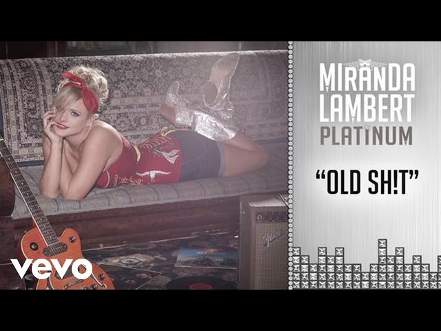 Miranda Lambert - Old Sh!t