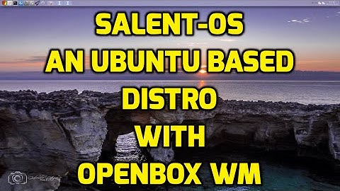 Salent OS  Ubuntu Based Distro with Openbox Window Manager