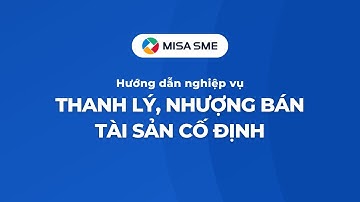 Thanh lý nhượng bán tài sản cố định trên MISA SME