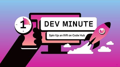 Spin Up an IVR on Code Hub | One Dev Min