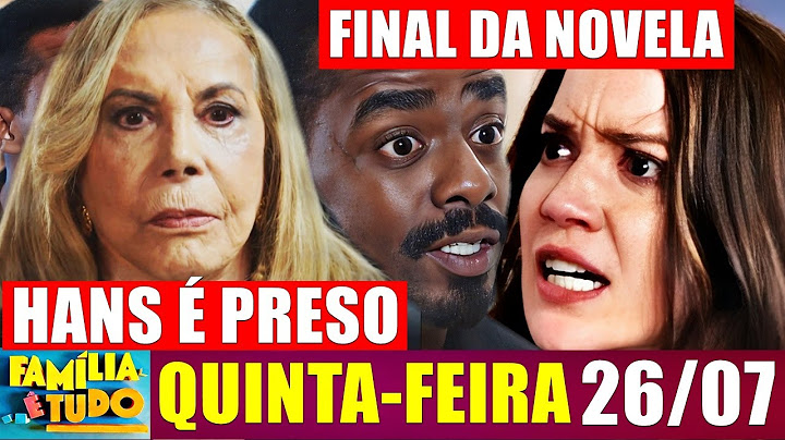 FAMÍLIA É TUDO: Hans é desmascarado e PRESO - Electra PISA em Jessica na Cadeia - FINAL DA NOVELA