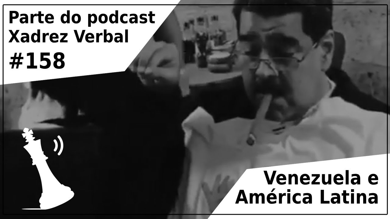 Xadrez Verbal Podcast #154 – Venezuelanos no Brasil, França e EUA