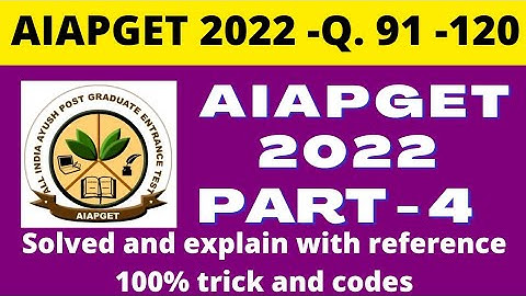 AIAPGET 2022 Question paper Part 4 - Q. 91 - 120 | AIAPGET 2022 Question Paper Analysis solved video