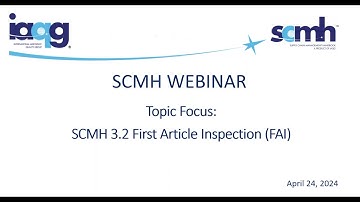 IAQG Webinar Focused on FAI 9102 and SCMH 3.2 Guidance -Prevalent Topics