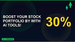 Boost Your Stock Portfolio by 30% with AI Tools!