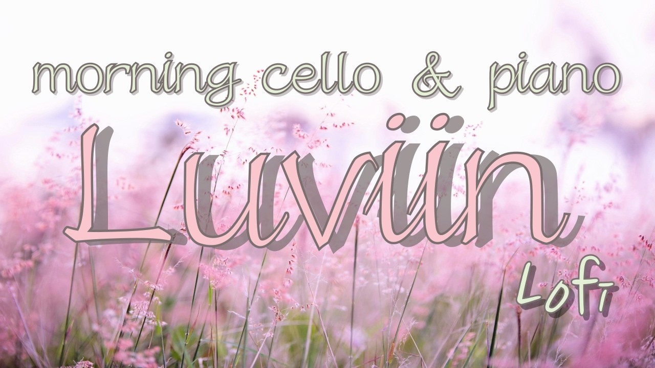 햇살 속에 스며드는 첼로와 피아노 (Morning Light Cello & Piano)