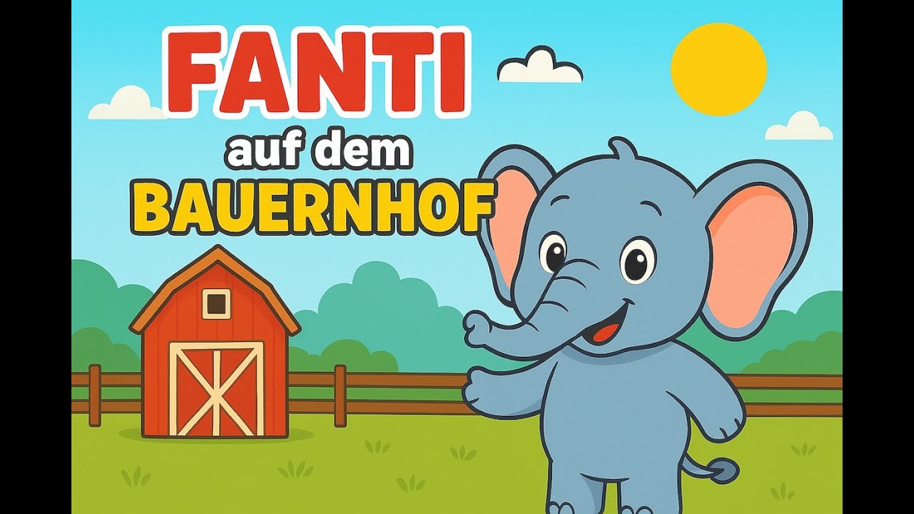 🐘✨🎵Fanti auf dem Bauernhof – Kinderlied zum Mitsingen & Mitmachen