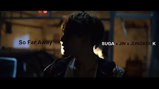 BTS - So far away (SUGA, Jin, Jungkook Ver.) MV