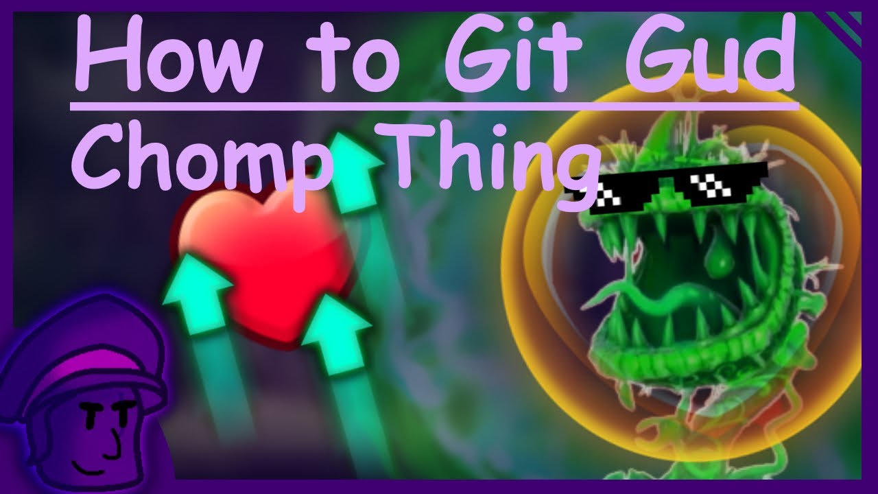 How to git gud at Chomp Thing - PVZGW2 