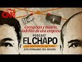 Corrupción y muerte, ladrillos de una empresa | El Chapo: Dos rostros de un capo | AUDIO PODCAST | 5