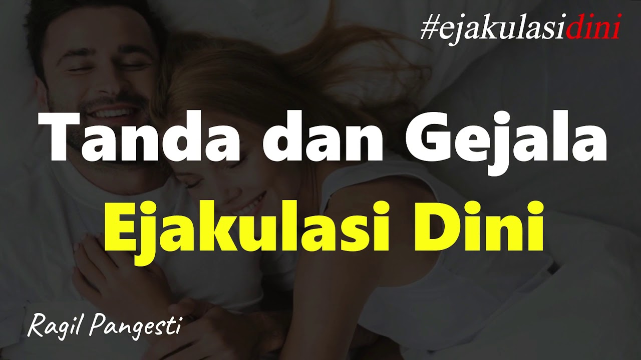 Cara Menyembuhkan Ejakulasi Dini