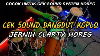 CHECK THE SOUND OF DANGDUT KOPLO ~ CLEAR AUDIO, CLARTY FULL BASS