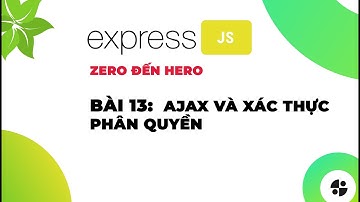 [ExpressJS] | #13 Ajax và xác thực phân quyền | Nodemy