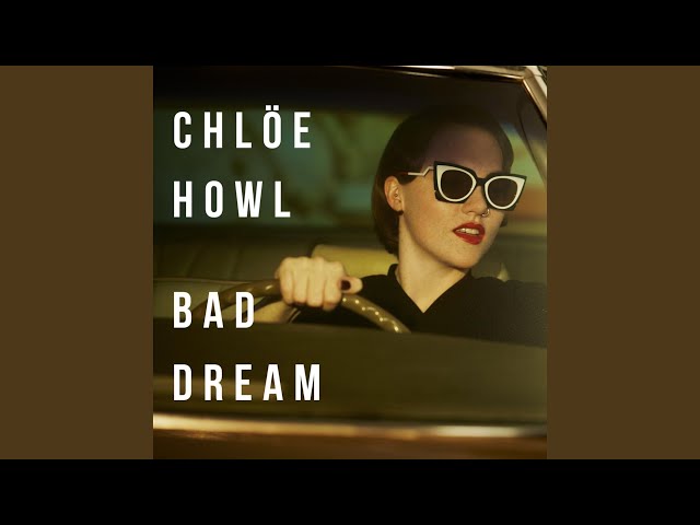 Chloe Howl - Bad Dream