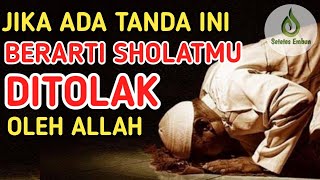 Innalillahi !! Inilah 5 Tanda Allah Menolak Sholat Kita