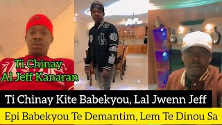 Ti Chinay Kite Babekyou, Lal Jwenn Jeff Kanaran Pito. Epi Babekyou Te Demantim, Lem Te Banou Enfòmas